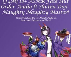 FOUND ON GUMROAD - 18+ ASMR Fate Slut Orders ft Shuten Doji - Naughty Naughty Master!